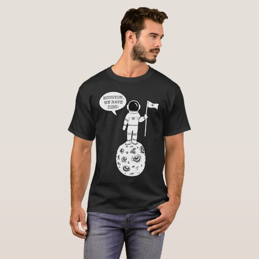 Houston We Have Dibs   Astronomy Astronaut Science Tシャツ (正面フル)