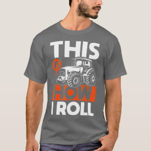How 転が I - Tractor おもしろい農業農家 Tシャツ