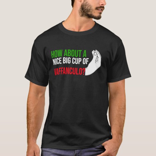 how about a nice big cup of vaffanculo Italy Vaffa Tシャツ (正面)