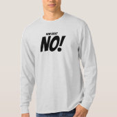 「How About No」おもしろい Quote Tシャツ (正面)