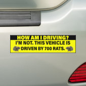 How Am I Driving? 700 Rats Driving  バンパーステッカー (車上)
