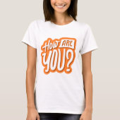 How Are You? T-Shirt – Friendly & Thoughtful Graph Tシャツ (正面)