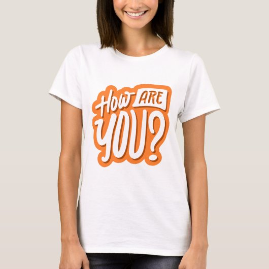 How Are You? T-Shirt – Friendly & Thoughtful Graph Tシャツ (正面)