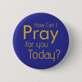 How Can I Pray For YOU? Gold Christian 缶バッジ