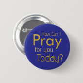 How Can I Pray For YOU? Gold Christian 缶バッジ (正面&裏面)