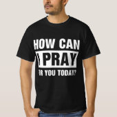 How Can I Pray For You Tシャツ (正面)