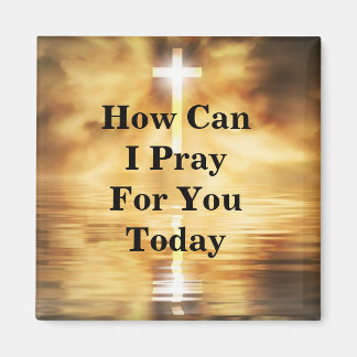 How Can I Pray For You Today マグネット