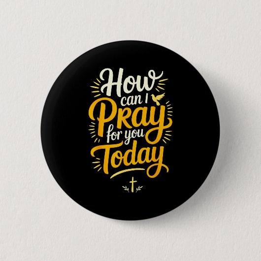 How Can I Pray For You Today Christian Prayer 缶バッジ (正面)