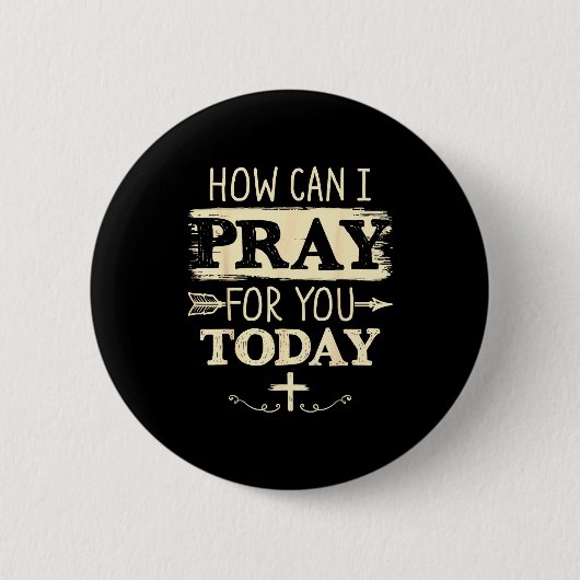 How Can I Pray For You Today Christian Prayer Fait 缶バッジ (正面)