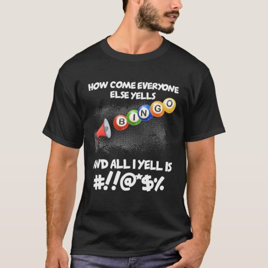 How Come Everyone Else Yells Bingo Bingo Player 1 Tシャツ (正面)