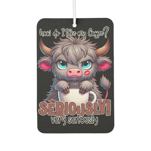 How Do I Take My Coffee? Seriously Very Seriously  カーエアーフレッシュナー (正面)