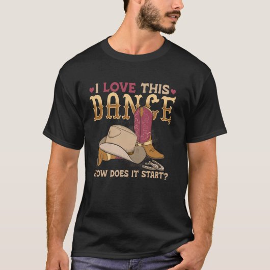 How Do This Dance Start Line Dancer Country Tシャツ (正面)