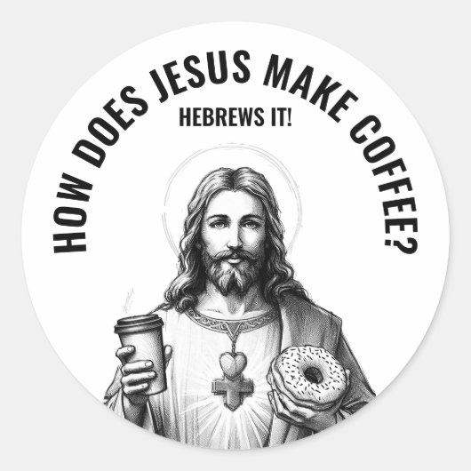 How does Jesus make coffee? Hebrews it ラウンドシール (正面)
