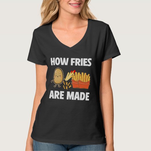 How Fries Are Made Potato  Vegetarian Spud Fries Tシャツ (正面)