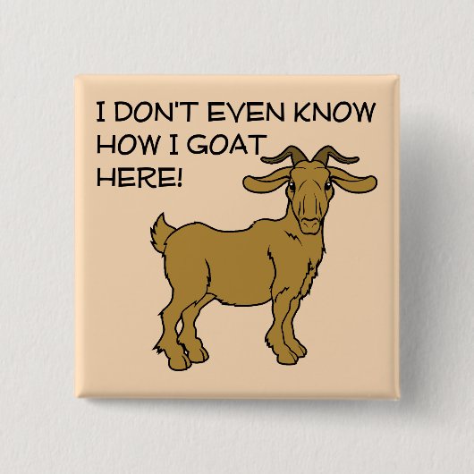 How I Goat Hereボタおもしろいンバッジピン 缶バッジ (正面)