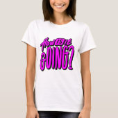 How Is It Going? T-Shirt – Friendly & Casual Graph Tシャツ (正面)