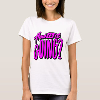 How Is It Going? T-Shirt – Friendly & Casual Graph Tシャツ