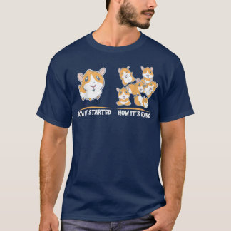 How it started how it's going on Guinea pig Tシャツ