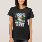 How Life Feels After One Million Beers - Funny Bee Tシャツ (正面)