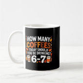 How Many Coffees Today Funny 67 Meme For Coffee Lo コーヒーマグカップ (左)