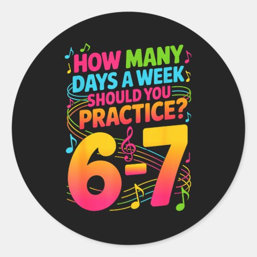 How Many Days A Week Should You Practice 6-7 Music ラウンドシール (正面)