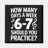 How Many Days A Week Should You Practice Music 6-7 マグネット (正面)