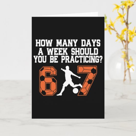 How Many Days Funny 67 Meme Soccer Practicing Humo カード (黄色い花)