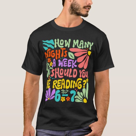 How Many Nights A Week Should You Be Reading 67 Me Tシャツ (正面)