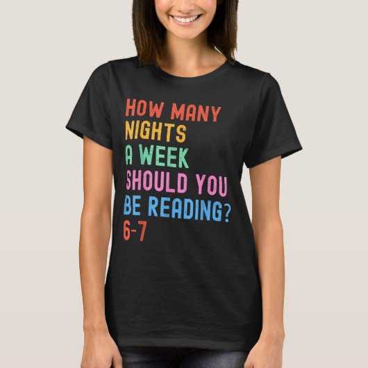 How Many Nights A Week Should You Be Reading 67 Me Tシャツ (正面)
