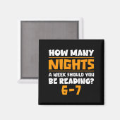 How Many Nights A Week Should You Be Reading 6-7 B マグネット (正面/裏面)