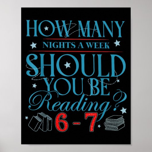 How Many Nights A Week Should You Be Reading 6–7 T ポスター (正面)