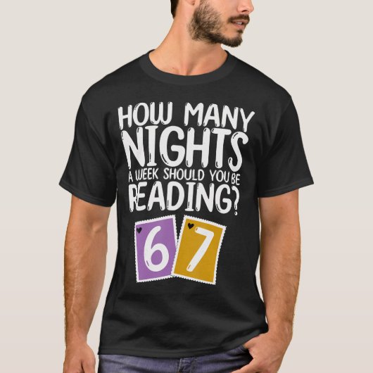 How Many Nights A Week Should You Read 6-7 Book Lo Tシャツ (正面)