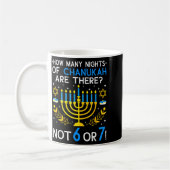 How Many Nights Of Chanukah_ 6 7 Funny Jewish Meme コーヒーマグカップ (左)