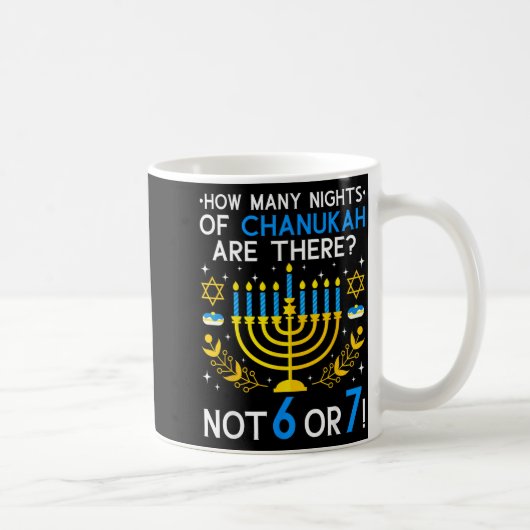How Many Nights Of Chanukah_ 6 7 Funny Jewish Meme コーヒーマグカップ (右)