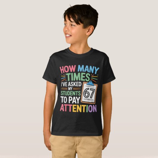 How Many Times 67 Teacher Meme Funny Clroom School Tシャツ (正面フル)