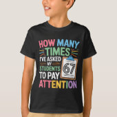 How Many Times 67 Teacher Meme Funny Clroom School Tシャツ (正面)