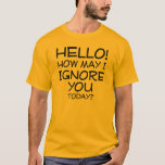 How May I Ignore You Funny Shirtことわざ引用文 Tシャツ<br><div class="desc">見えないのか?まだ欲しい?あなたが見るいずれかのデザインはカスタマイズ、任意の多くのZazzle製品に置くことができる!allangeeD0Tmail@gmailD0Tcomに送信するとすぐにリクエストを開始するインターネット上でおもしろTシャツを探していましたか?毎日、私たちは最も面白いシャツや女性を探し、デザインし、投稿し男性へて、それらのすべてはスタイル、色、価格の選択でカスタマイズ可能なtシャツである。グラフィックカッコいいス、おもしろい引用文、ことわざを見つけるたび風変わり、私たちは彼らをラップし考えて、私たちがインターネットの最も大きな選択のTシャツ…の何百と何百の選択肢の上に…侮辱や失礼、時には不快な物に対しては来、少し近付きすぎると言われてきたが、自分で決めたらどうだ。巨大な品種は自分のためにギフトのアイディア素晴らしか何かを見つけることを簡単にする。父の日,母の日,誕生日,バレンタインの日,記念日,または単に贈り物!在庫を見おもしろいてクリックくれるとか好きな物は?リンクを投稿したもしり、ツイートしたり、ピン留めしたり、好きになったりすると思う。感謝!</div>