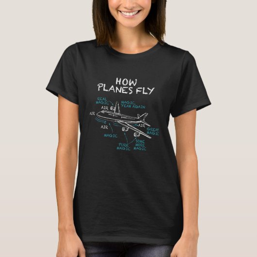 How Planes Fly  Pilot Aerospace Engineer Aviation  Tシャツ (正面)