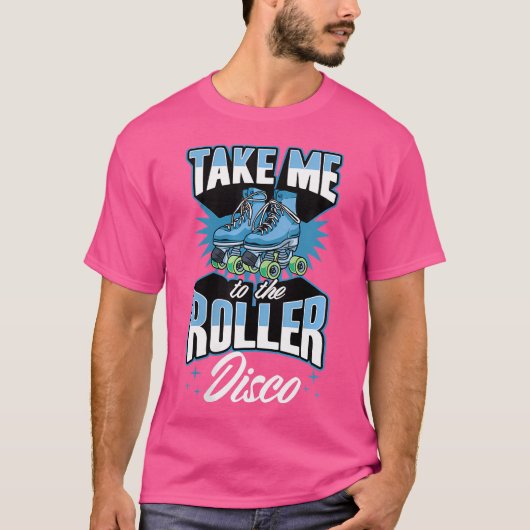 How Take Me To The Roller Disco 70S Rollerスケートで滑る Tシャツ (正面)