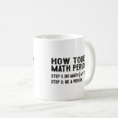 How To Be A Math Person -先生数学教授 コーヒーマグカップ (正面右)