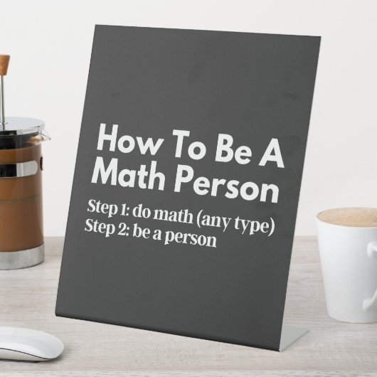 How To Be A Math Person 台座サイン (インサイチュ)