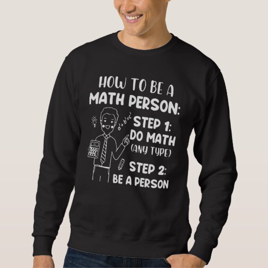 How To Be A Math Person Math Saying スウェットシャツ (正面)