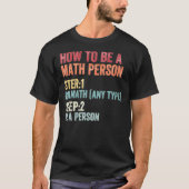 How To Be A Math Person Math Teacher Tシャツ (正面)