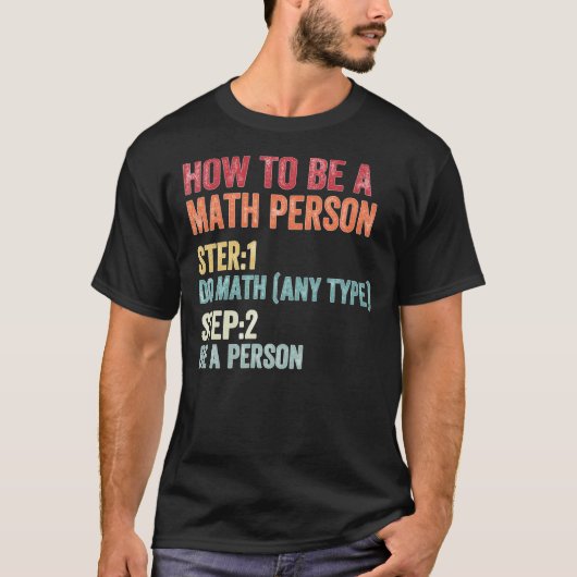 How To Be A Math Person Math Teacher Tシャツ (正面)