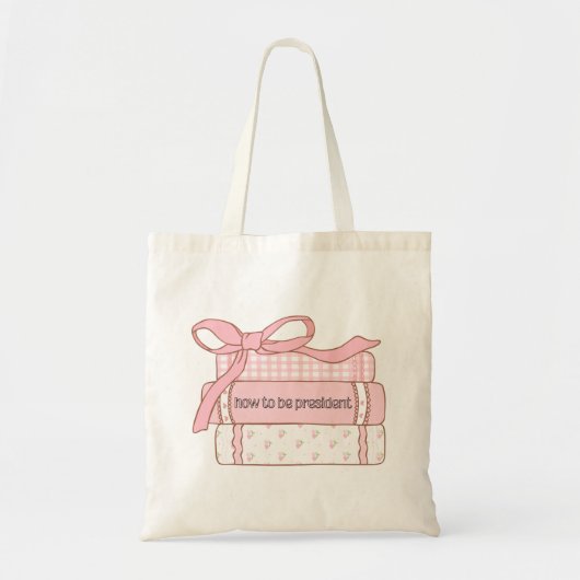 How to Be President Girly Books Design | Cute Pink トートバッグ (正面)