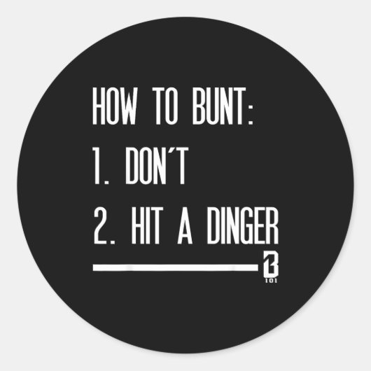 How To Bunt 1 Don't 2 Hit A Dinger ラウンドシール (正面)