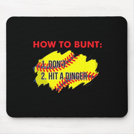 How To Bunt 1 Don't, 2 Hit A Dinger Funny Softll P マウスパッド (正面)