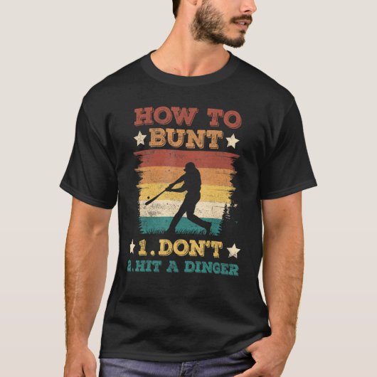 How To Bunt Don Hit A Dinger Baseball Softball Tシャツ (正面)