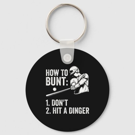 How To Bunt Don't Hit A Dinger Funny Baseball Play キーホルダー (正面)