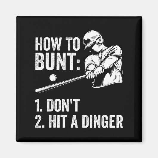 How To Bunt Don't Hit A Dinger Funny Baseball Play マグネット (正面)